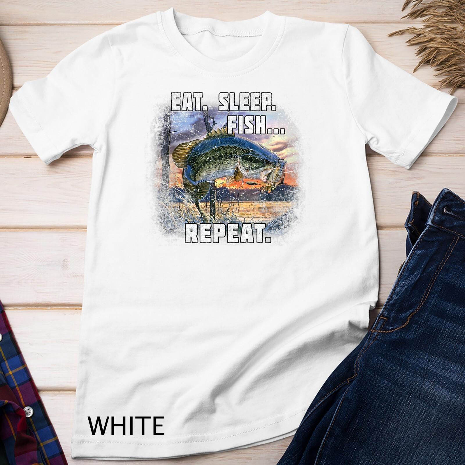 Eat, Sleep, Fish, Repeat Bass Fishing T-Shirt Mens Womens Tees Top Funny Gifts Unisex T-Shirt Mens Womens Tees Top 3XL