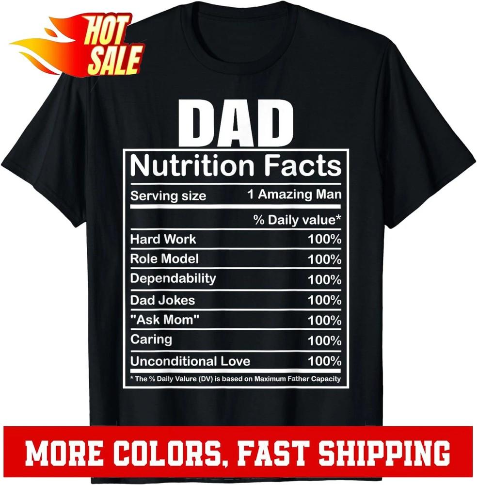 Dad Nutrition Facts Funny Humorous Dad Quote Unisex TShirt Unisex T-Shirt S