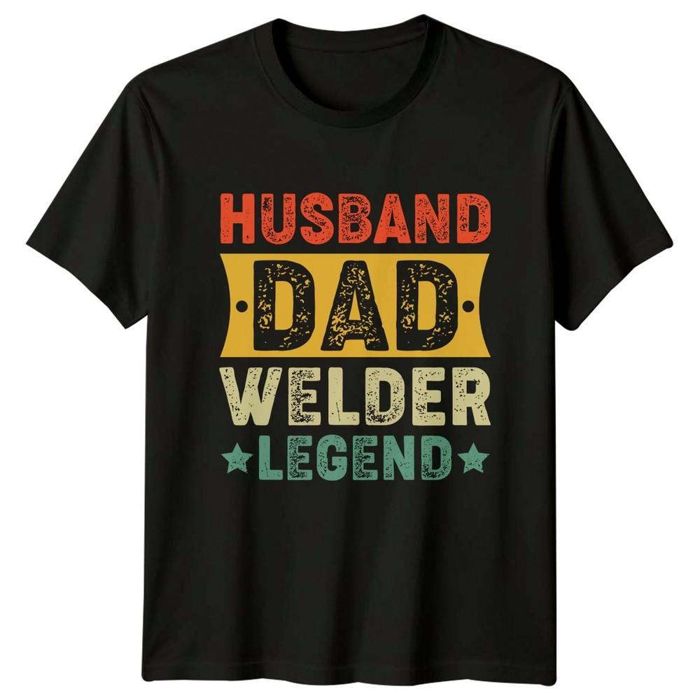 Husband Dad Welder Legend Unisexs TShirt Welder Dad Welding Fathers Day Gift For