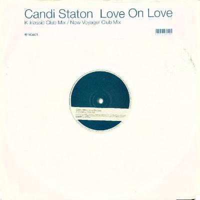 12inch Record CANDI STATON - Love On Love (Remixes) 12REACTR143 REACT 1999 UK Dance & Electronica Used