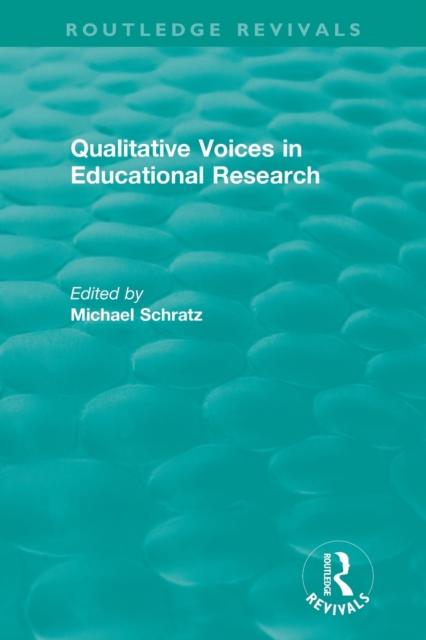 The Qualitative Voices In Educational Research Book