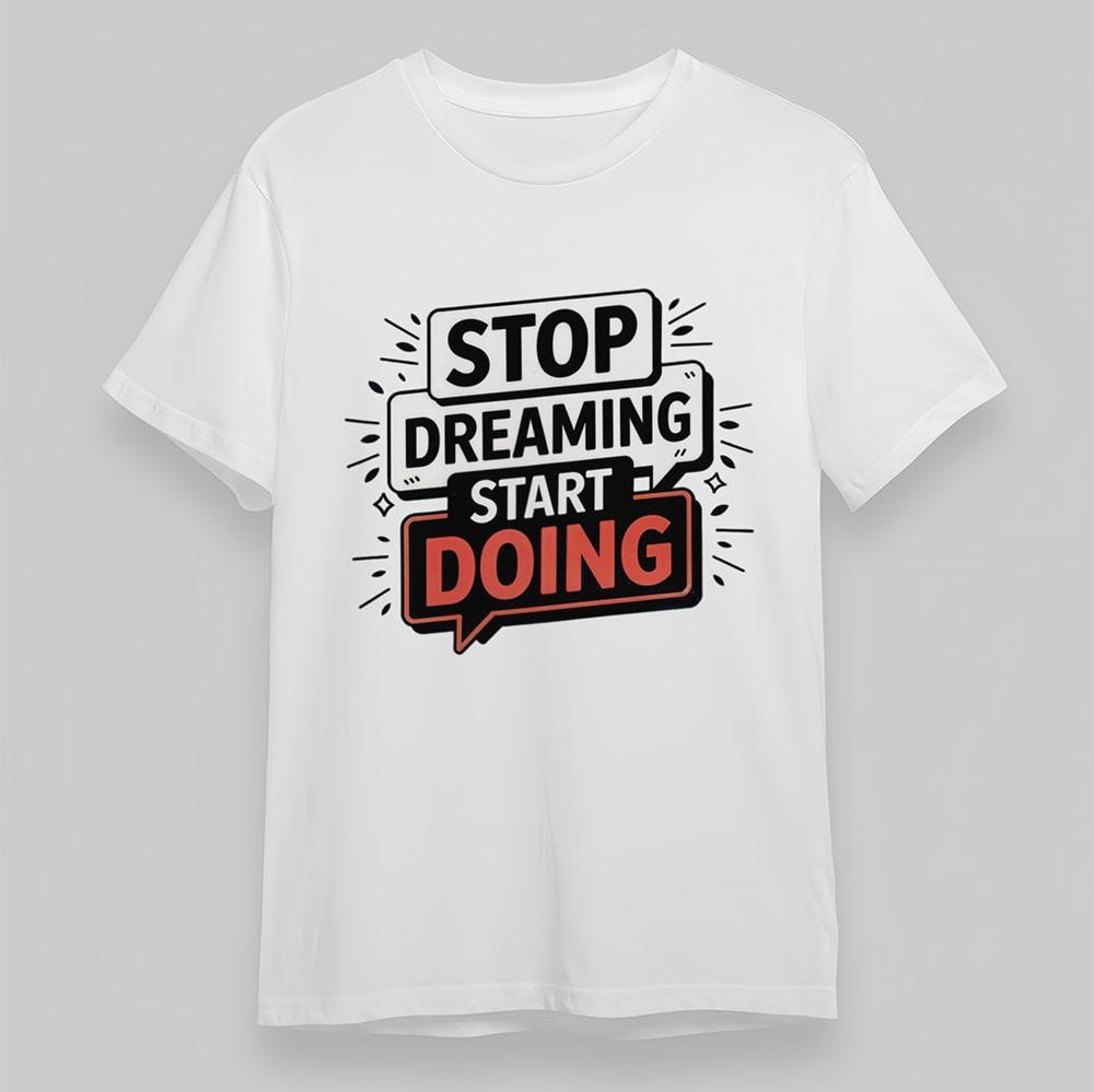 

Men s Soft Oversize T-Shirt Stop Dreaming Start Doing Tee White Cotton Short Tee 4XL