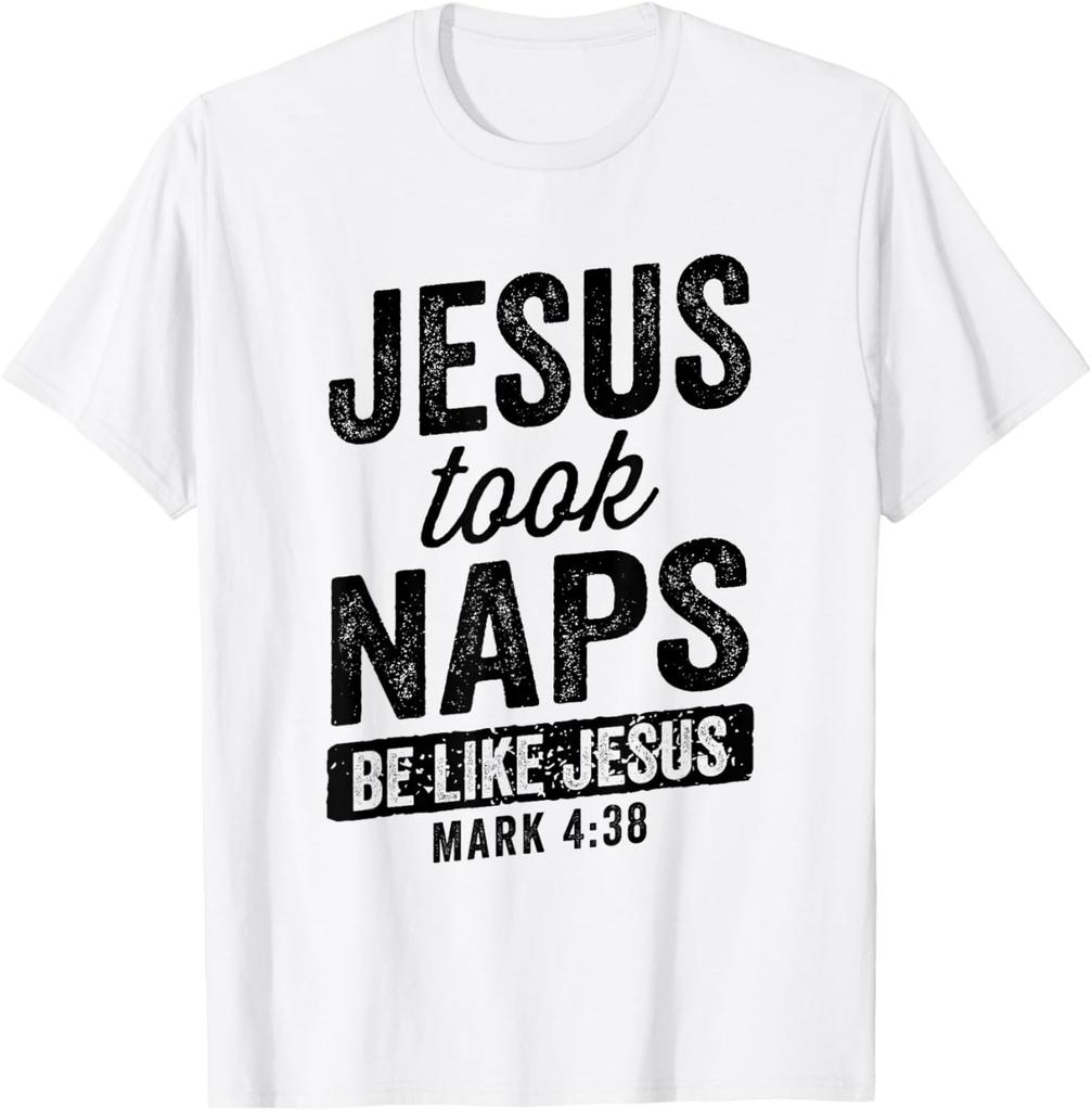 Jesus Took Naps Be Like Jesus Christian Funny T-Shirt