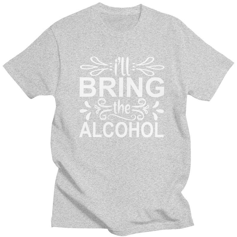 Custom Handsome Ill Bring The Alcohol T Shirt Men Short Sleeved Cotton Tshirt Casual Tee Fashion Tshirt