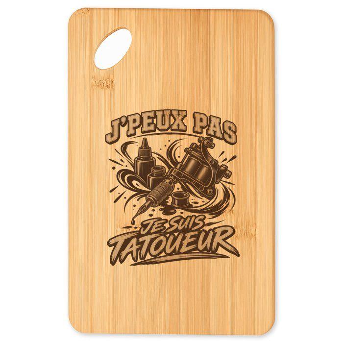 Planche à découper - PLANETEE - J'peux pas minimaliste - Gravure laser « J'peux pas je suis Tatoueur » - Bambou 30×20×0,9 cm