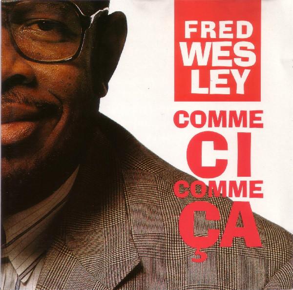CD FRED WESLEY - Comme Ci Comme ?a 801020 Minor Music 1991 Germany Jazz Used