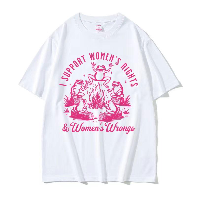 I Support Womens Rights and Wrongs Frog Funny Meme T Shirts Men Women Retro ONeck Fashion Oversized Cotton Tshirt Summer Tops