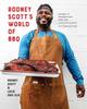 The Rodney Scott's World of BBQ?? : Every Day Is a Good Day: A Cookbook Book