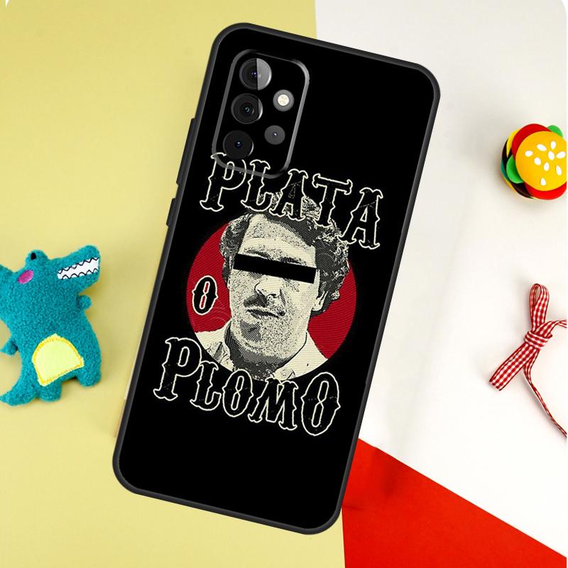 Plata o Plomo Narcos For Samsung Galaxy A54 A34 A14 A55 A35 A15 A53 A33 A13 A05 A06 A16 A22 A32 A52 Phone Case