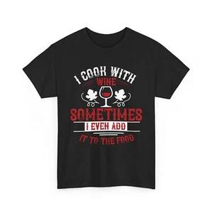 I COOK WITH WINE T-Shirt – Funny Grilling Lover Chef Cooking Graphic Tee 1 S