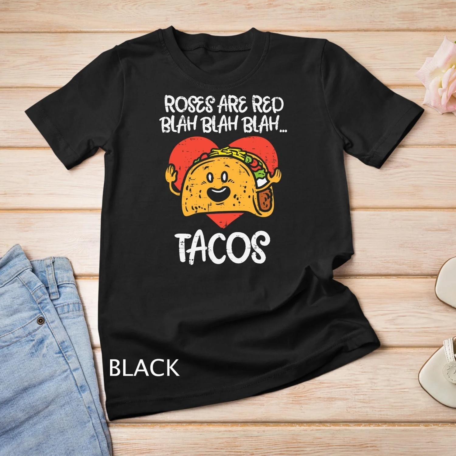 Roses Are Red Blah Tacos Funny Valentine Day Food Lover T shirt S чёрный