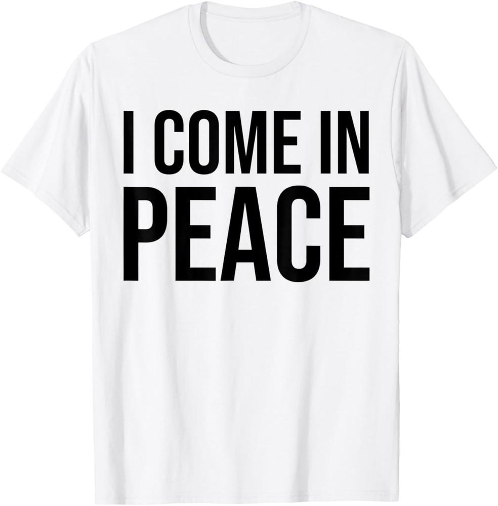 I come in peace I m peace funny matching couples Costume T-Shirt Unisex T-Shirt M