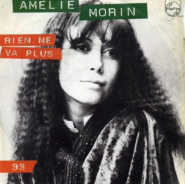 7inch Record AMÉLIE MORIN - Rien Ne Va Plus / 33 6010460 Philips 1981 France Pop Used