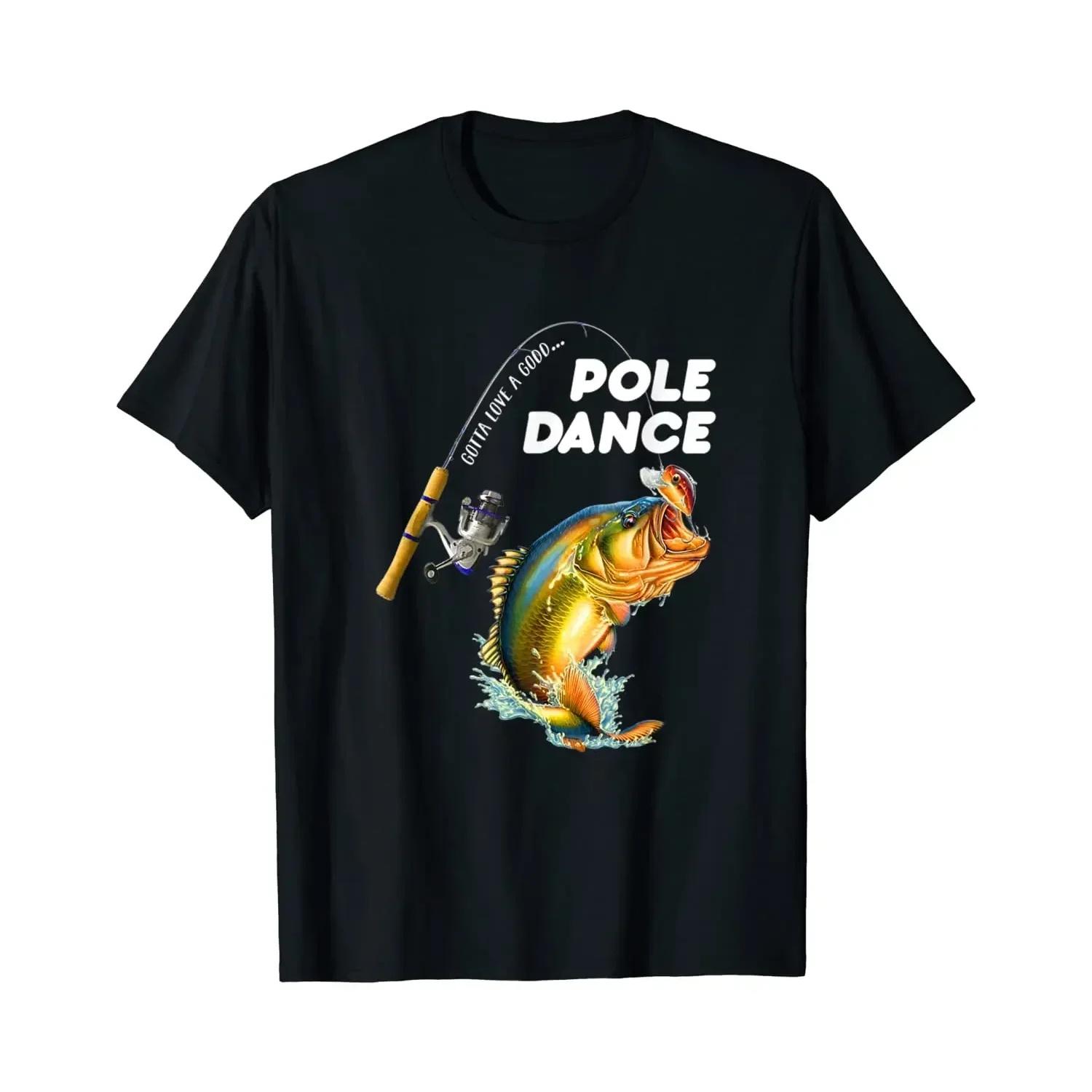 

Gotta Love A Good Pole Dance Fishing Bass T-Shirt Summer Cotton Short Sleeve O-Neck Men s Casual T Shirt New S-3XL S чёрный