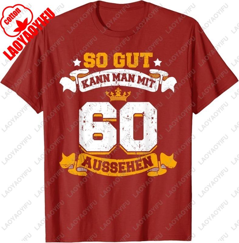 60 Birthday Gift Funny Slogan TShirt Graphic  Unique Cotton Tshirts Summer Comfortable Popular Casual Unisex Allmatch Tops Tee