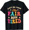 Humorous Fair Week Exhaustion T-Shirt - Perfect For Fun Events!