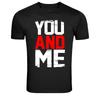 You And Me Bold Typography Statement T-Shirt