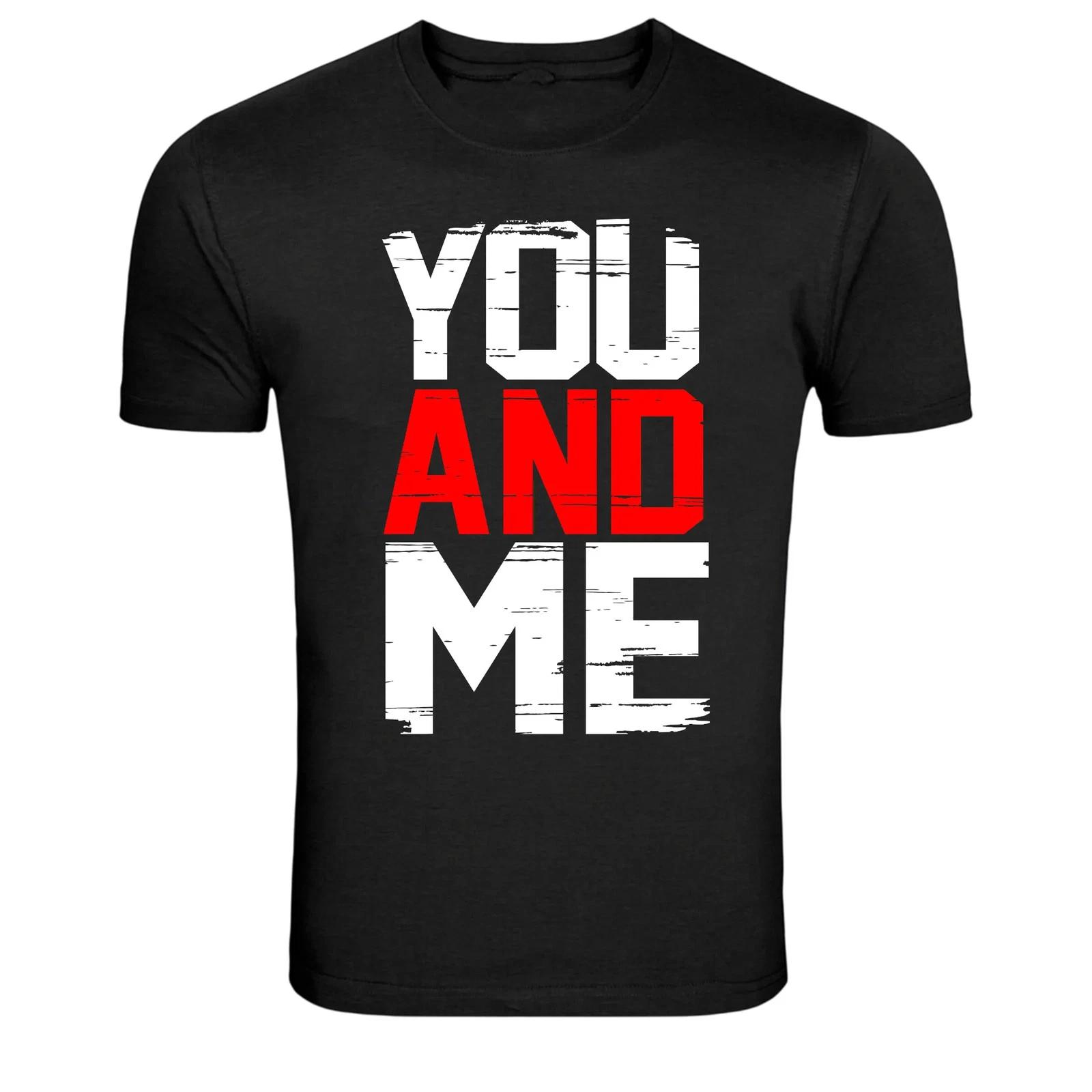 You And Me Bold Typography Statement T-Shirt 3XL