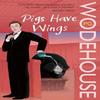 Pigs Have Wings by P.G. Wodehouse Paperback Book 9780099513988