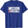 Mission Possible Saying Quote Shirt. Inspirational Religious Unisex T-Shirt