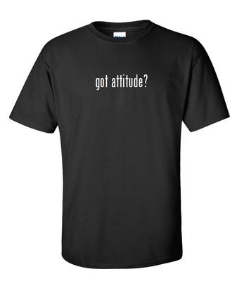 Got Attitude ? Cotton T-Shirt Shirt Solid Black White Funny Gift S M L XL