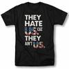 They Hate Us Cuz They Ain't Us Shirt, USA Flag Patriotic Tee, Mens Black Graphic