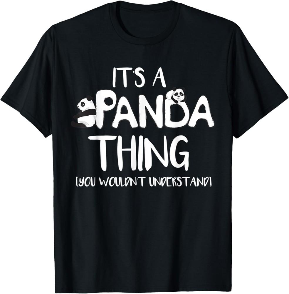 It s A Panda Thing You Wouldn t Understand Funny Saying T-Shirt Unisex T-Shirt XL