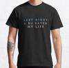 Last Night Saved of My Life Classic Music Lover Christmas Gift T-Shirt S-3XL