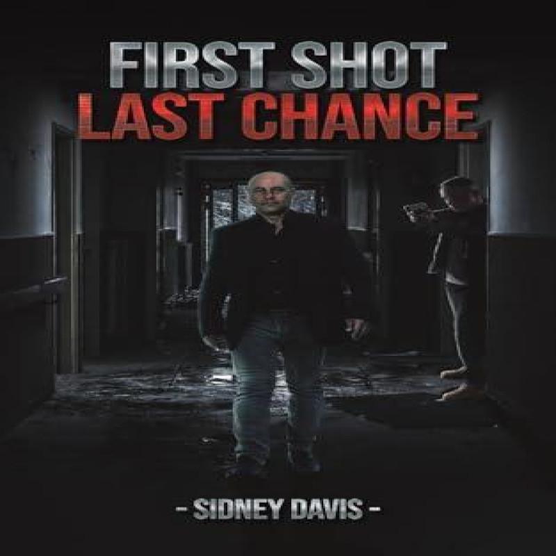 First Shot Last Chance by Sidney Davis Paperback Book 9781035874767