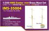 Infinimodel IMS Series Royal Navy Heavy Cruiser HMS Exeter 1939 Brass Mast Set Plastic Model Kit Parts IMS3504 1/350 (for TR)
