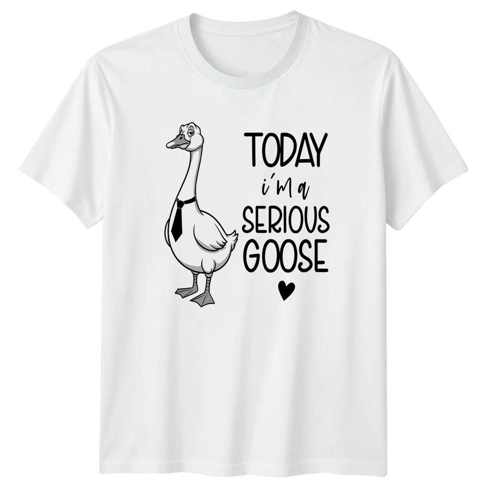 Today Im A Serious Goose TShirt Animal Comedy Gift For Him And Her S