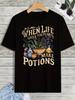WHEN LIFE GIVES YOU PLANTS, MAKE POTIONS Letter Print T-shirt, Short Sleeve Crew Neck Casual Top for Summer & Spring, Me