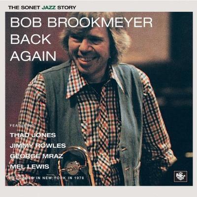 CD BOB BROOKMEYER - Back Again  0602498148914 Sonet 2004 Europa Jazz Gebraucht