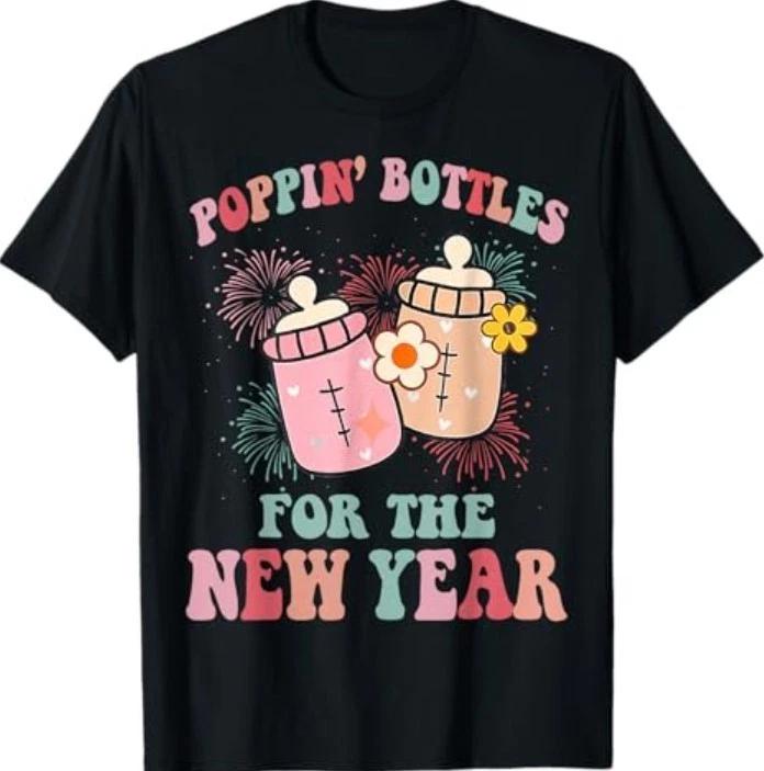 

Poppin Bottles For The New Year NICU Nurse T-Shirt 4XL