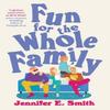 Fun for the Whole Family by Jennifer E. Smith Paperback Book 9781529444872