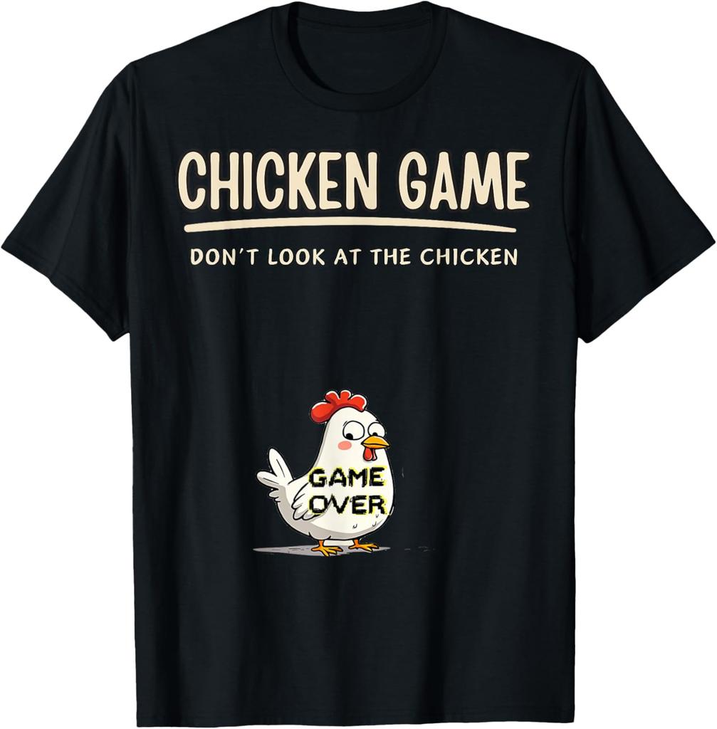 Chicken Game Do Not Look At The Chicken Funny Chicken Print Original Design Gifts T Shirts Graphic T Shirts Camisas Streetwear