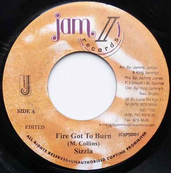 7inch Record SIZZLA - Fire Got To Burn NONE Jam II Records 2001 Jamaica Reggae, Ska & Dub Used