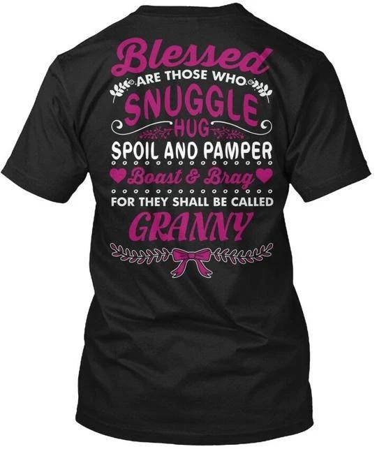 

Blessed Granny Are Those Who Snuggle Hug Spoil And T shirt Made in USA S to 5XL 3XL