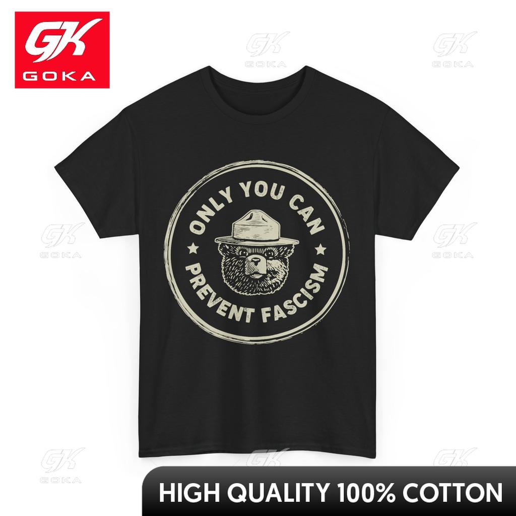 Only You Can Prevent Fascism Tshirt Cool Design T Shirt Witty Urban Style Relaxed Fit Classic Neckline Percent Cotton