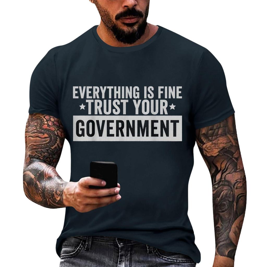 Everything Is Fine Trust Your Government Funny Humor Quote T-Shirt