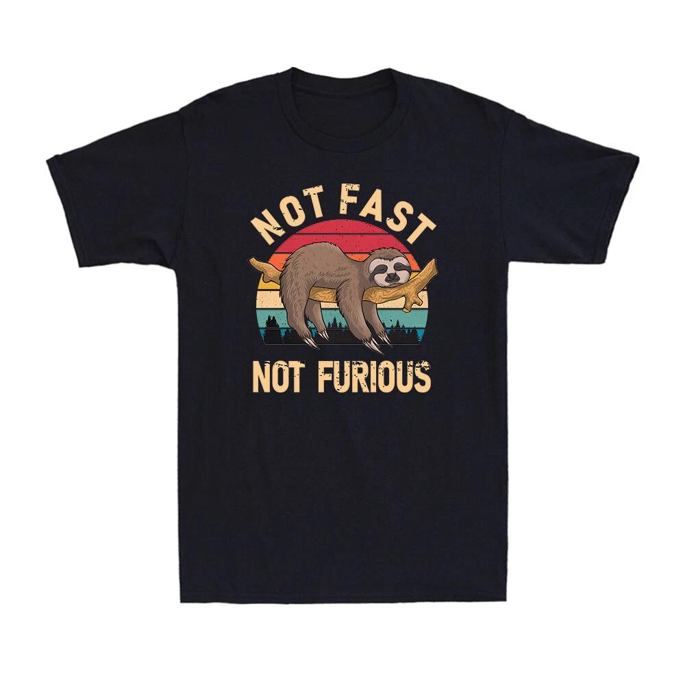 Sloth Not Fast Not Furious Sloth Animals Lovers Funny Gift Men s Cotton T-Shirt XXXXL