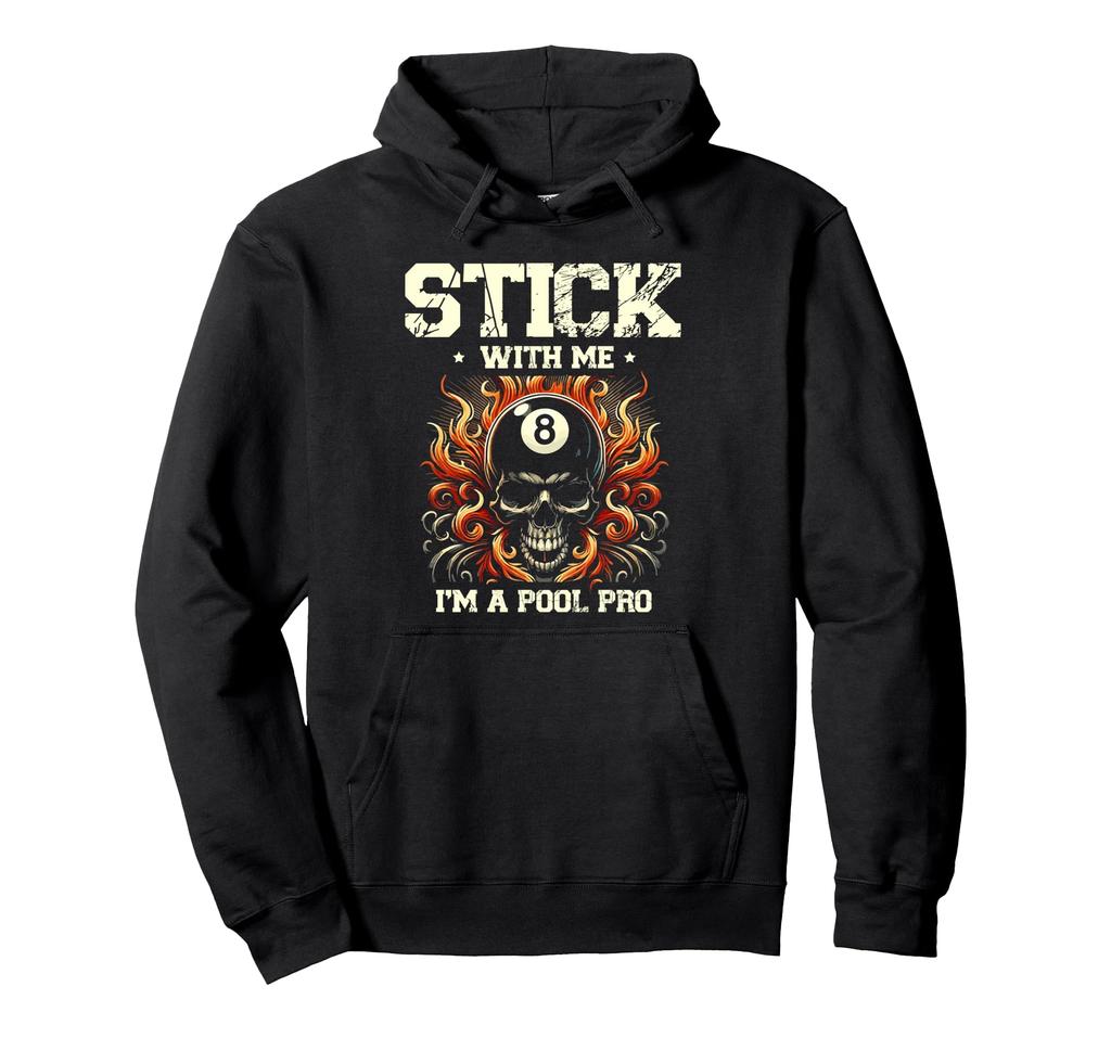 Stick With Me A Pool Pro Billiard Cue Snooker Hoodie I'm