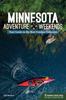 Kniha Minnesota Adventure Weekends : Your Guide To the Best Outdoor Getaways