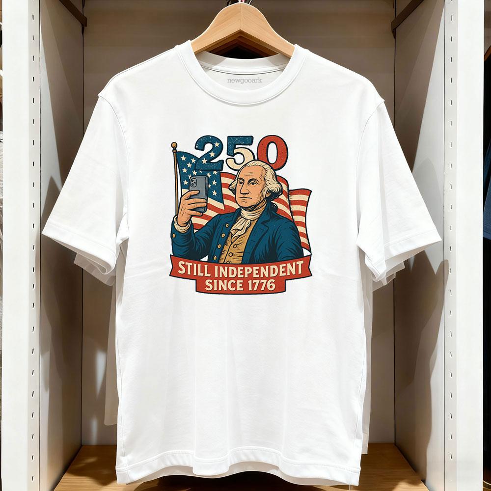 

George Washington Funny Selfie Still Independent Since 1776 t shirt Women Unisex Casual cotton graphic t shirts Creative tees S