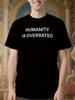 Menschheit Ist Überbewertet Grafik T-Shirt - Kühnes Statement Tee...