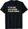 If Y’all Had Just Listened To Black Women T-Shirt, Black Women Empowerment Gift, Social Justice Activist Graphic Tee