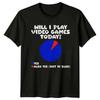 Will I Play Videospiele Herren T Shirt Retro Gaming Vatertag Geschenk FR Vintage Unisex Breathable Stylish Casual