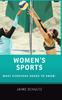 The Women's Sports : What Everyone Needs To Know?? Book