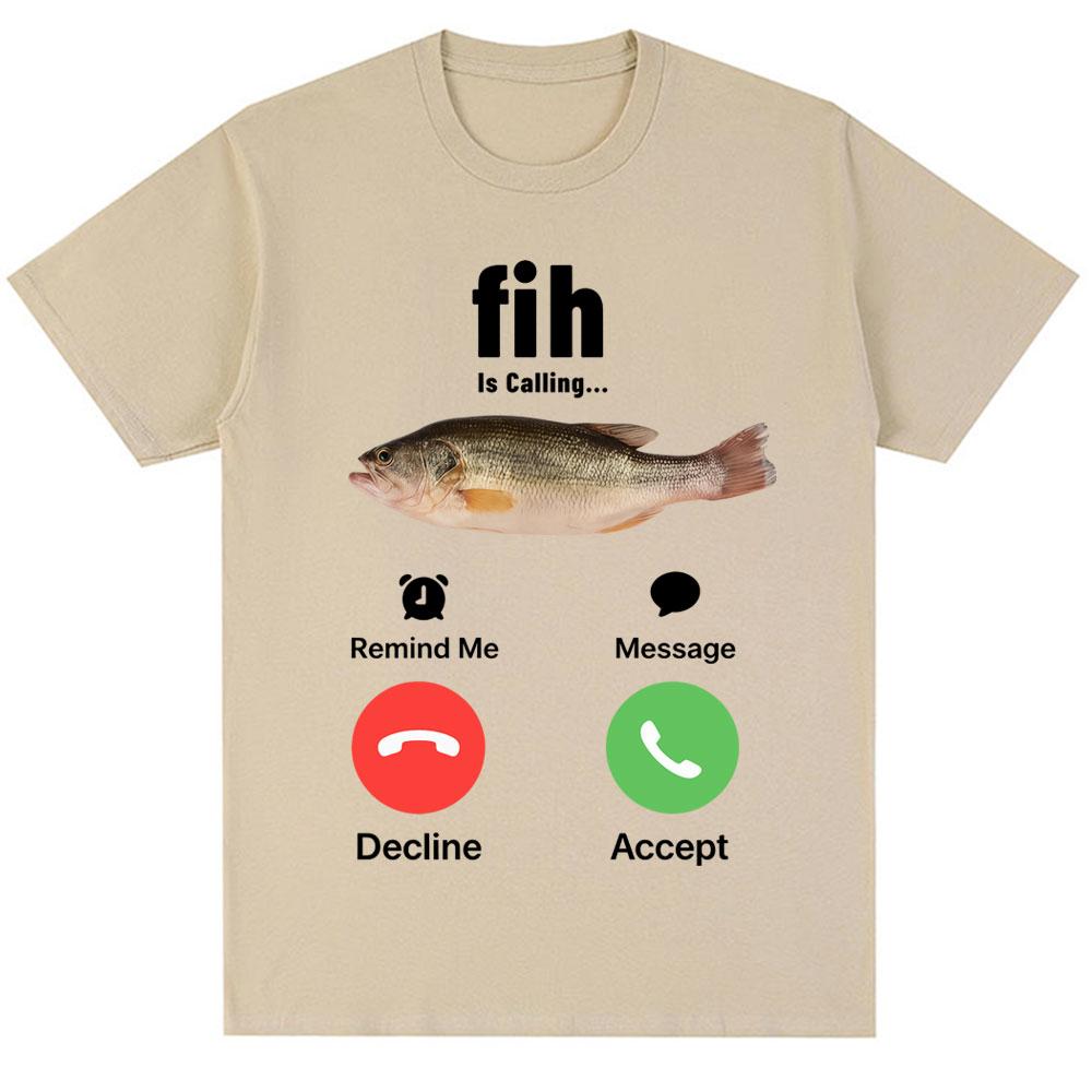 Funny Fih Is Calling Meme Tshirt Humor Fashion Unisex WoUnisex High Quality T Shirts Oversized Cotton Casual Short Sleeve Streetwear