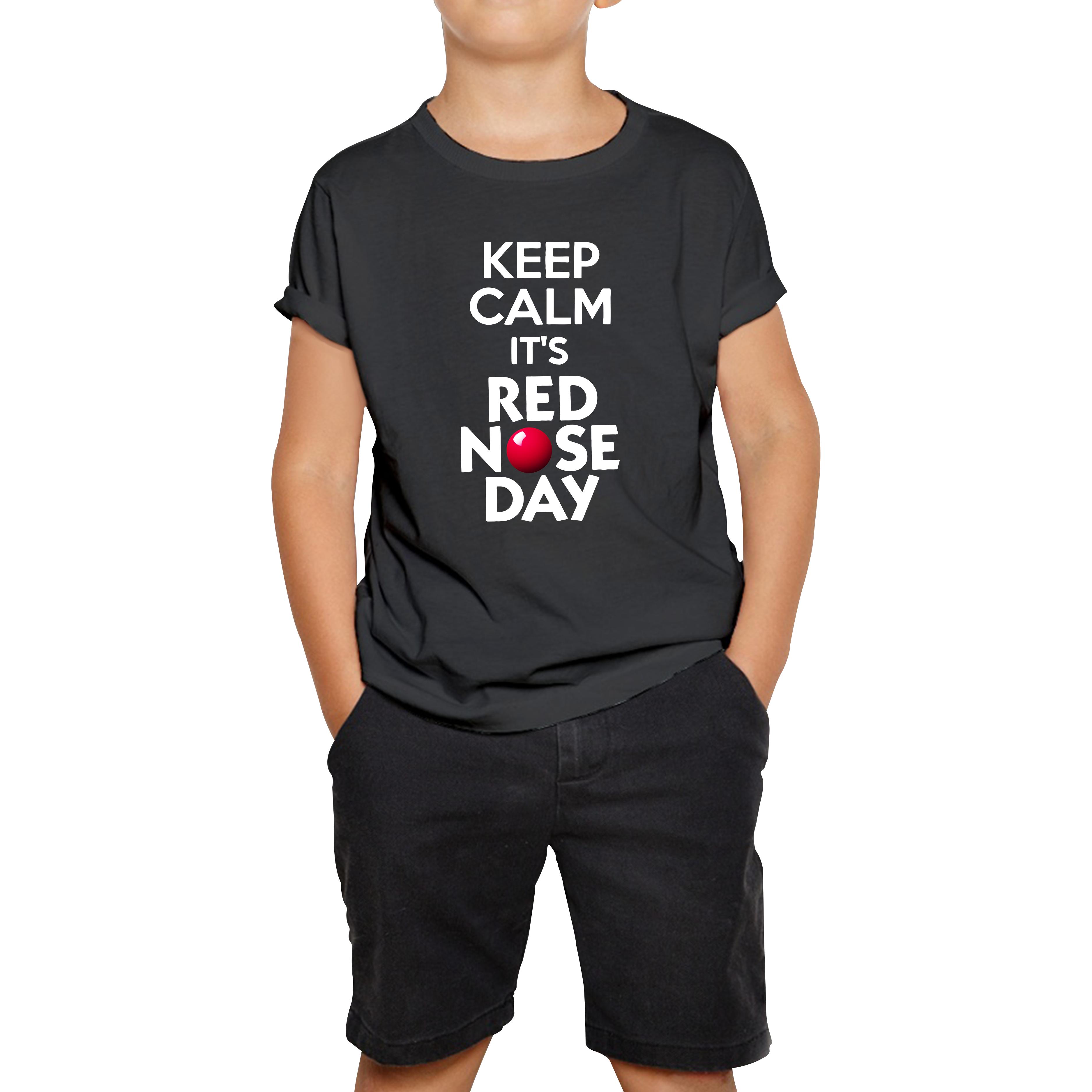 Keep Calm Its Red Nose Day Comic Relief Kids T Shirt 100